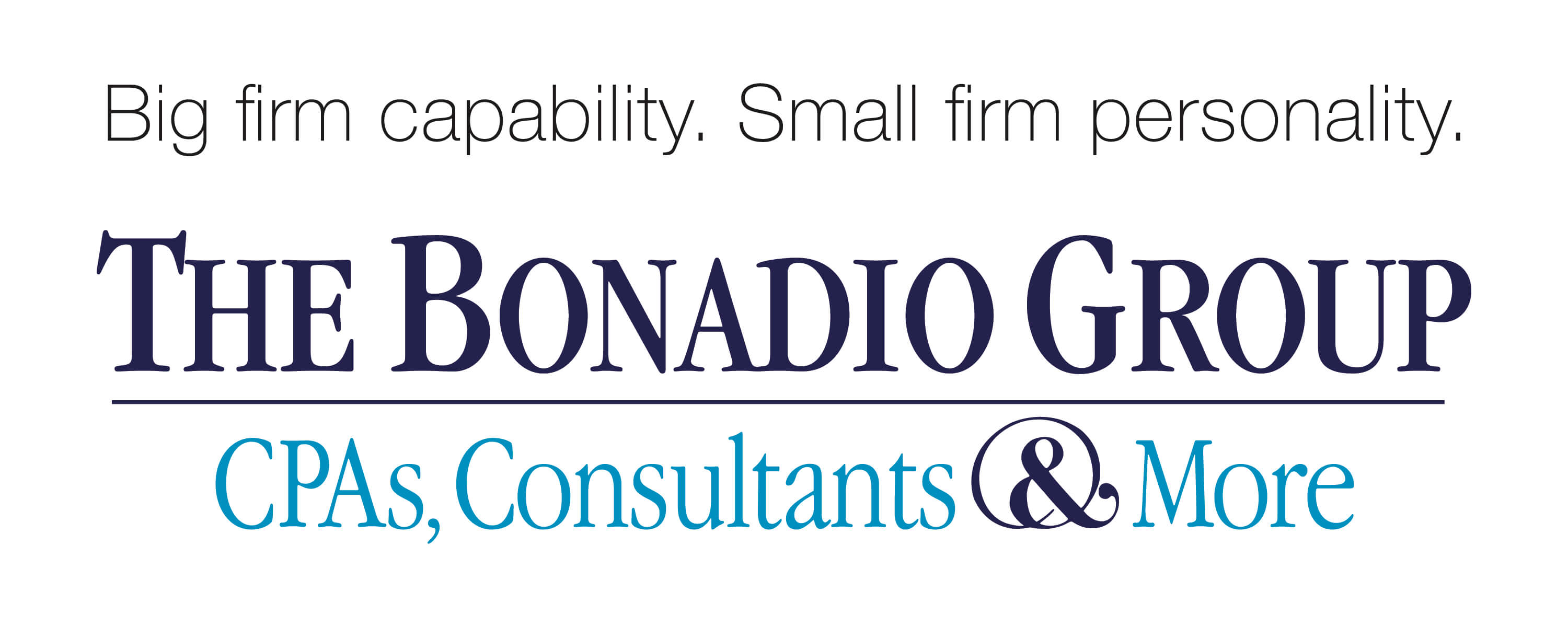 Text logo with the phrases: Big firm capability. Small firm personality. and THE BONADIO GROUP CPAs, Consultants & More in blue and teal fonts.